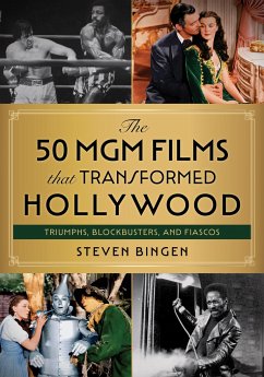 The 50 MGM Films That Transformed Hollywood - Bingen, Steven