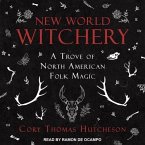 New World Witchery: A Trove of North American Folk Magic