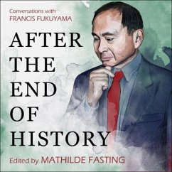 After the End of History: Conversations with Francis Fukuyama - Fasting, Mathilde