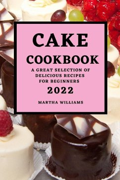 CAKE COOKBOOK 2022 - Williams, Martha