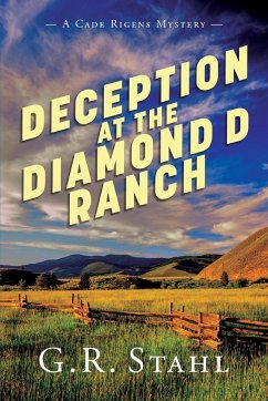 Deception at the Diamond D Ranch - Stahl, G. R.