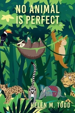 No Animal Is Perfect - Todd, Helen M.