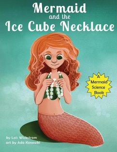 The Mermaid and the Ice Cube Necklace - Wickstrom, Lois