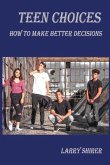 Teen Choices: How to Make Better Decisions