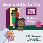 God's Gifts To Me: Skylar's Prayer