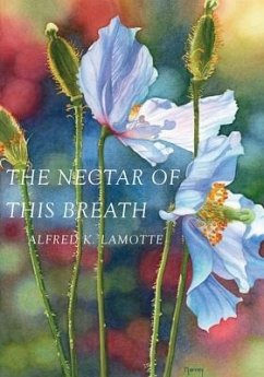 The Nectar of This Breath - Lamotte, Alfred K.