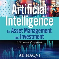 Artificial Intelligence for Asset Management and Investment: A Strategic Perspective - Naqvi, Al