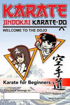 Karate - Welcome to the Dojo. Jindokai Karate-Do Edition - Fagerroos, Marko