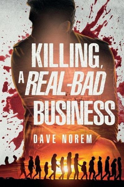Killing, a Real-Bad Business