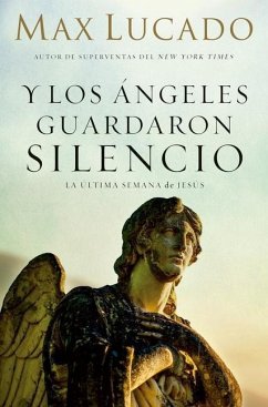 Y Los Ángeles Guardaron Silencio - Lucado, Max