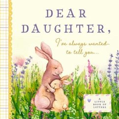 Dear Daughter, I've Always Wanted to Tell You - BUSHEL & PECK BOOKS