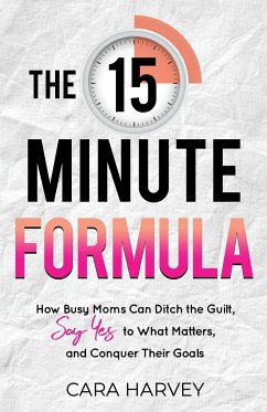 The 15 Minute Formula - Harvey, Cara