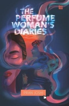 The Perfume Woman's Diaries - Joshi, Pran