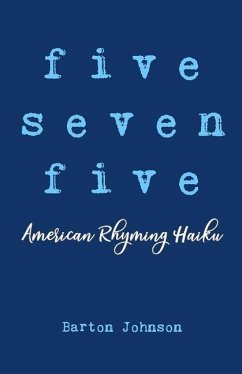 Five Seven Five - American Rhyming Haiku - Johnson, Barton