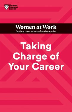 Taking Charge of Your Career (HBR Women at Work Series) - Harvard Business Review; Clark, Dorie; Wittenberg-Cox, Avivah; Abrams, Stacy; Hodgson, Lara