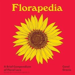 Florapedia: A Brief Compendium of Floral Lore - Gracie, Carol
