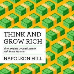 Think and Grow Rich: The Complete Original Edition (with Bonus Material) - Hill, Napoleon