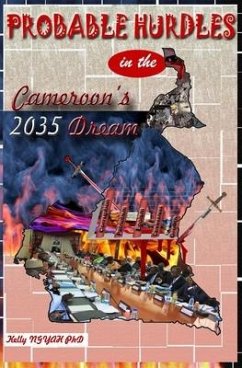 Probable Hurdles in the Cameroon 2035 Dream - Ngyah, Kelly