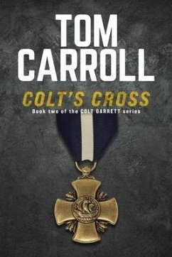 Colt's Cross: Book 2 of the Colt Garrett Series - Carroll, Tom