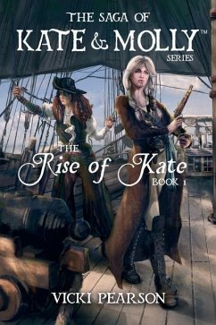 The Rise of Kate: Book 1 in The Saga of Kate & Molly Series - Pearson, Vicki