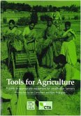 Tools for Agriculture: A Guide to Appropriate Equipment for Smallholder Farmers
