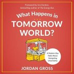 What Happens in Tomorrow World?: A Modern-Day Fable about Navigating Uncertainty