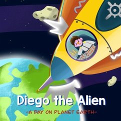 Diego the Alien: A Day on Planet Earth - Kyriacou, Sonia