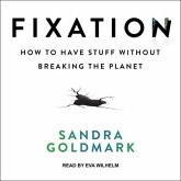 Fixation: How to Have Stuff Without Breaking the Planet
