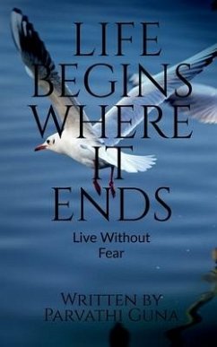 Life Begins Where It Ends: Live Without Fear - Guna, Parvathi