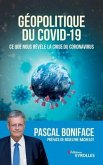 Géopolitique du Covid-19: Ce que nous révèle la crise du Coronavirus. Préface de Roselyne Bachelot