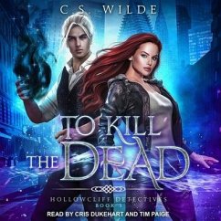 To Kill the Dead - Wilde, C. S.