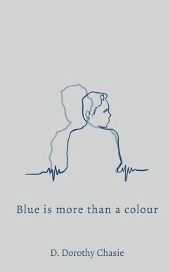 Blue is More Than a Colour - Chasie, D. Dorothy