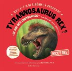 Qu'y A-T-Il de Si Génial À Propos de Tyrannosaurus Rex?