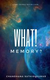 What! Memory?