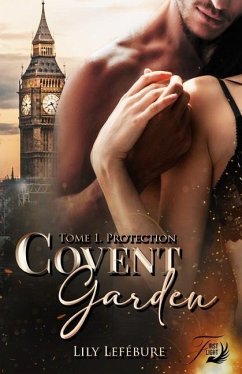 covent garden tome 1: protection - Lefébure, Lily