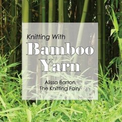 Knitting With Bamboo Yarn - Barton, Alissa