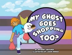 My Ghost Goes Shopping Too? - Crutcher, Anthony