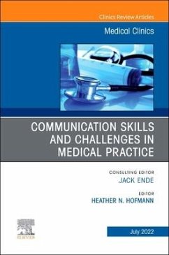 Communication Skills and Challenges in Medical Practice, an Issue of Medical Clinics of North America