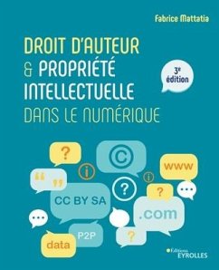 Droit d'auteur et propriété intellectuelle dans le numérique - Mattatia, Fabrice