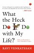 WHAT THE HECK DO I DO WITH MY LIFE? - Bild 1