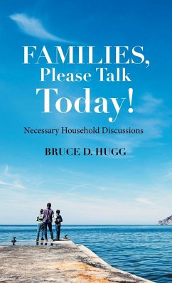 Families, Please Talk Today! - Hugg, Bruce D.