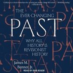 The Ever-Changing Past: Why All History Is Revisionist History