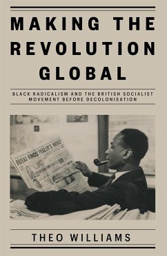 Making the Revolution Global - Williams, Theo