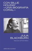 Con Billie Holiday: Una Biografía Coral