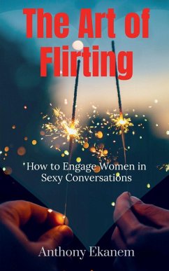 The Art of Flirting - Ekanem, Anthony