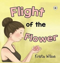 Flight of the Flower - Wilson, Krista