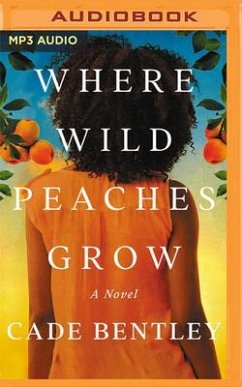 Where Wild Peaches Grow - Bentley, Cade