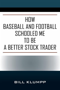 How Baseball and Football Schooled Me To Be A Better Stock Trader - Klumpp, Bill