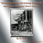 Whistling Dick's Christmas Stocking: And Other Collected Short Stories