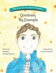 Goodness, By Example - Martin, Heather Mitchell